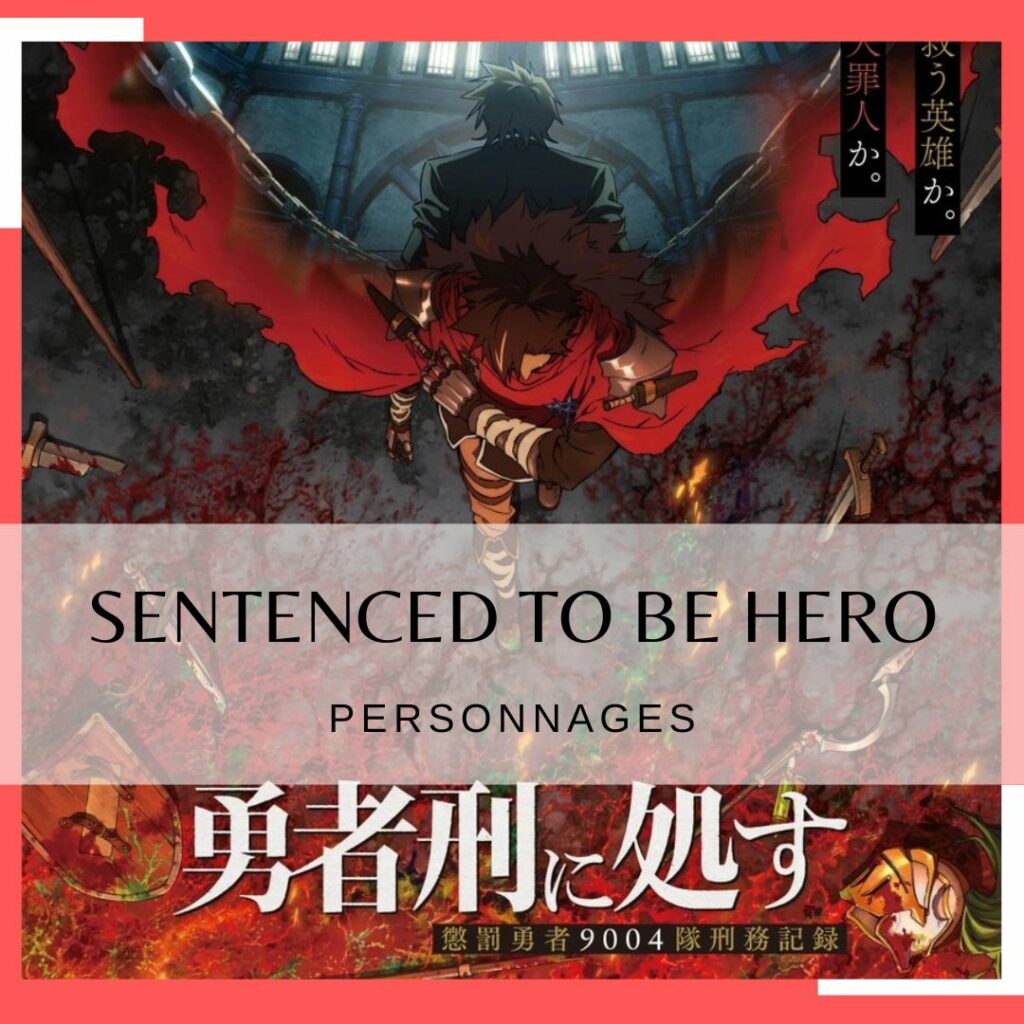 Les personnages de Sentenced to Be a Hero